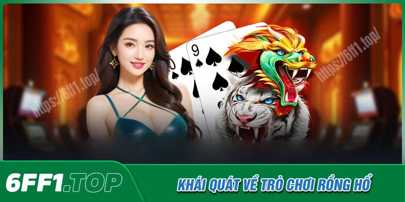 Khái quát về trò chơi Rồng Hổ