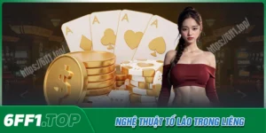 Nghệ thuật tố láo trong bài Liêng 6FF1 hay cho tân thủ